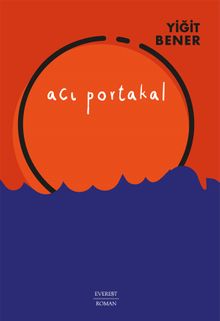 Acı Portakal - Yiğit Bener