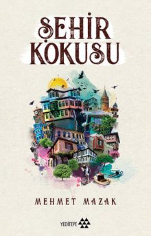 Şehir Kokusu - Mehmet Mazak PDF İndir