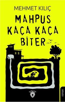 Mahpus Kaça Kaça Biter - Mehmet Kılıç PDF İndir