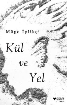 Kül ve Yel - Müge İplikçi PDF İndir