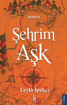 Şehrim Aşk - Leyla İpekçi PDF İndir