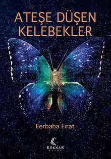 Ateşe Düşen Kelebekler - Ferbaba Fırat PDF İndir