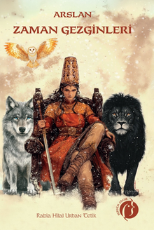 Arslan Zaman Gezginleri - Rabia Hilal Urhan Tetik PDF İndir
