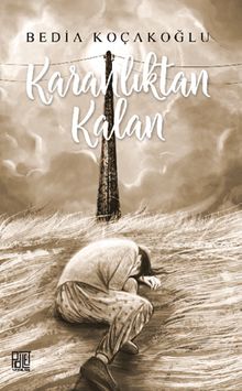 Karanlıktan Kalan - Bedia Koçakoğlu PDF İndir