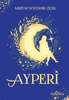 Ayperi - Mehtap Soyuduru Çiçek PDF İndir