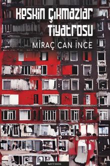 Keskin Çıkmazlar Tiyatrosu - Miraç Can İnce PDF İndir
