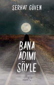 Bana Adımı Söyle - Serhat Güven PDF İndir