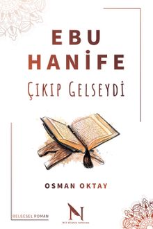 Ebu Hanife Çıkıp Gelseydi - Osman Oktay PDF İndir