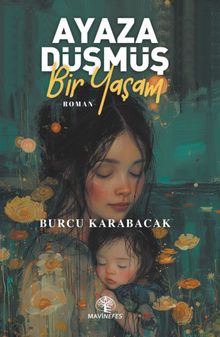 Ayaza Düşmüş Bir Yaşam - Burcu Karabacak PDF İndir