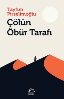 Çölün Öbür Tarafı - Tayfun Pirselimoğlu