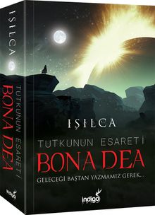 Bona Dea  Tutkunun Esareti - Işılca PDF İndir
