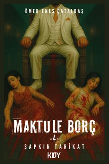 Maktule Borç 4 - Ömer Enes Çatalbaş PDF İndir