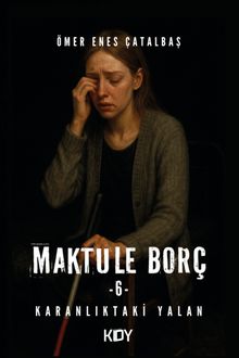 Maktule Borç 6 - Ömer Enes Çatalbaş PDF İndir