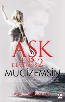 Aşk Sen Demekmiş 2 / Mucizemsin - Arzu Denizyaran PDF İndir