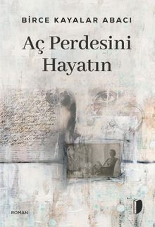 Aç Perdesini Hayatın - Birce Kayalar Abacı PDF İndir