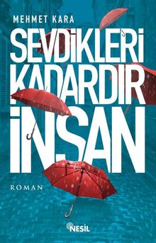 Sevdikleri Kadardır İnsan - Mehmet Kara PDF İndir