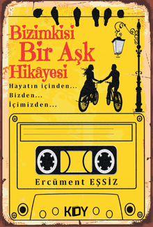 Bizimkisi Bir Aşk Hikayesi - Ercüment Eşsiz PDF İndir