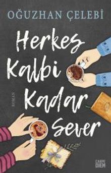 Herkes Kalbi Kadar Sever - Oğuzhan Çelebi PDF İndir