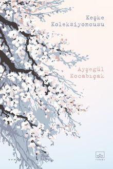 Keşke Koleksiyoncusu - Ayşegül Kocabıçak PDF İndir