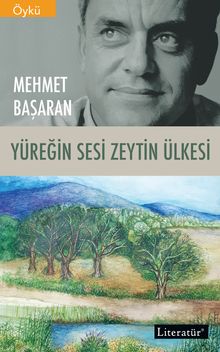 Yüreğin Sesi Zeytin Ülkesi - Mehmet Başaran PDF İndir
