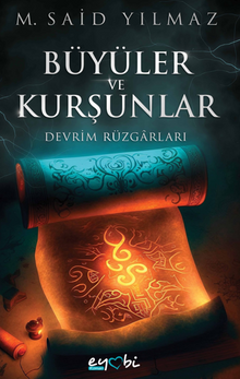 Büyüler Ve Kurşunlar - Devrim Rüzgarları - Muhammed Said  Yılmaz PDF İndir