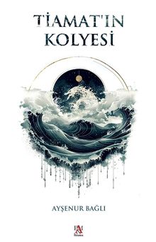 Tiamat'ın Kolyesi - Ayşenur Bağlı PDF İndir