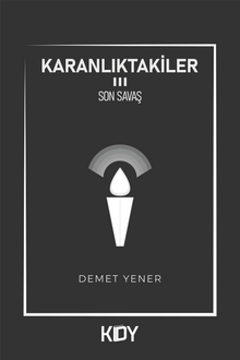Karanlıktakiler 3 / Son Savaş - Demet Yener