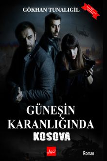 Güneşin Karanlığında Kosova - Gökhan Tunalıgil PDF İndir