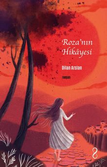 Roza'nın Hikayesi - Dilan Arslan PDF İndir