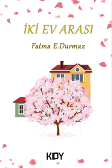 İki Ev Arası - Fatma E. Durmaz