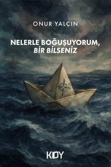 Nelerle Boğuşuyorum Bir Bilseniz - Onur Yalçın PDF İndir