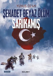Şehadet Beyaz Ölüm Sarıkamış - Yunus Ozan PDF İndir
