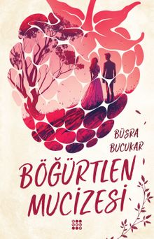 Böğürtlen Mucizesi - Büşra Bucukar