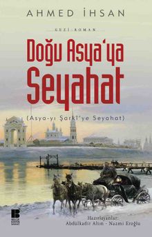 Doğu Asya'ya Seyahat  Asya-yı Şarki'ye Seyahat - Ahmed İhsan PDF İndir