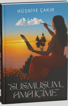 Susmuşum Ama İçime - Hüsniye Çakır PDF İndir