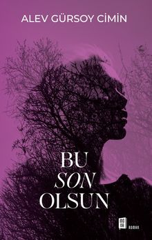 Bu Son Olsun - Alev Gürsoy Cimin PDF İndir