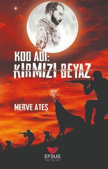 Kod Adı: Kırmızı Beyaz - Merve Ateş PDF İndir