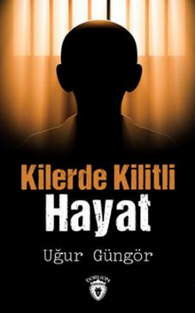 Kilerde Kilitli Hayat - Uğur Güngör PDF İndir