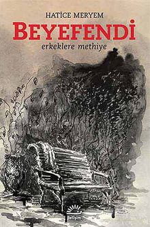 Beyefendi  Erkeklere Methiye - Hatice Meryem