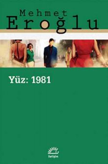 Yüz: 1981 - Mehmet Eroğlu