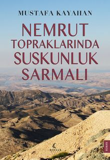 Nemrut Topraklarında Suskunluk Sarmalı - Mustafa Kayahan PDF İndir