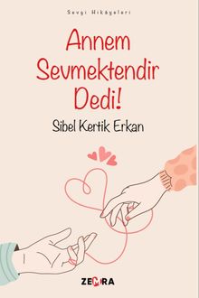 Annem Sevmektendir Dedi! - Sibel Kertik Erkan PDF İndir