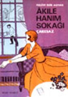 Akile Hanım Sokağı - Halide Edib Adıvar PDF İndir