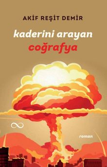 Kaderini Arayan Coğrafya - Akif Reşit  Demir PDF İndir