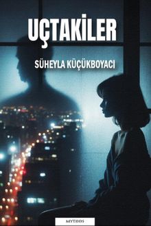 Uçtakiler - Süheyla Küçükboyacı