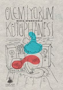 Ölemiyorum Kütüphanesi - Barış Efendioğlu PDF İndir