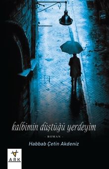Kalbimin Düştüğü Yerdeyim - Habbab Çetin Akdeniz PDF İndir