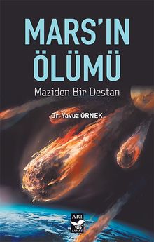 Mars'ın Ölümü  Maziden Bir Destan - Dr. Yavuz Örnek PDF İndir