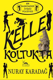Kelle Koltukta  Bir Başkomiser Ayışığı Polisiyesi - Nuray Karadağ PDF İndir