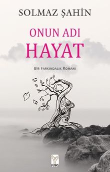 Onun Adı Hayat - Solmaz Şahin PDF İndir